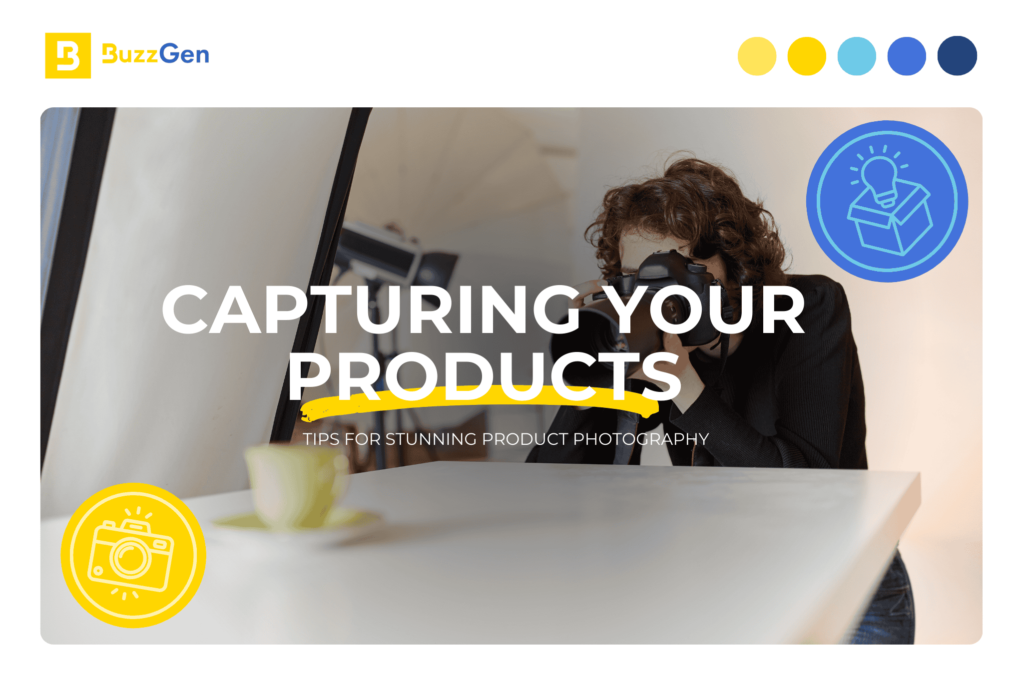 Capturing Your Products: Tips for Stunning Product Photography