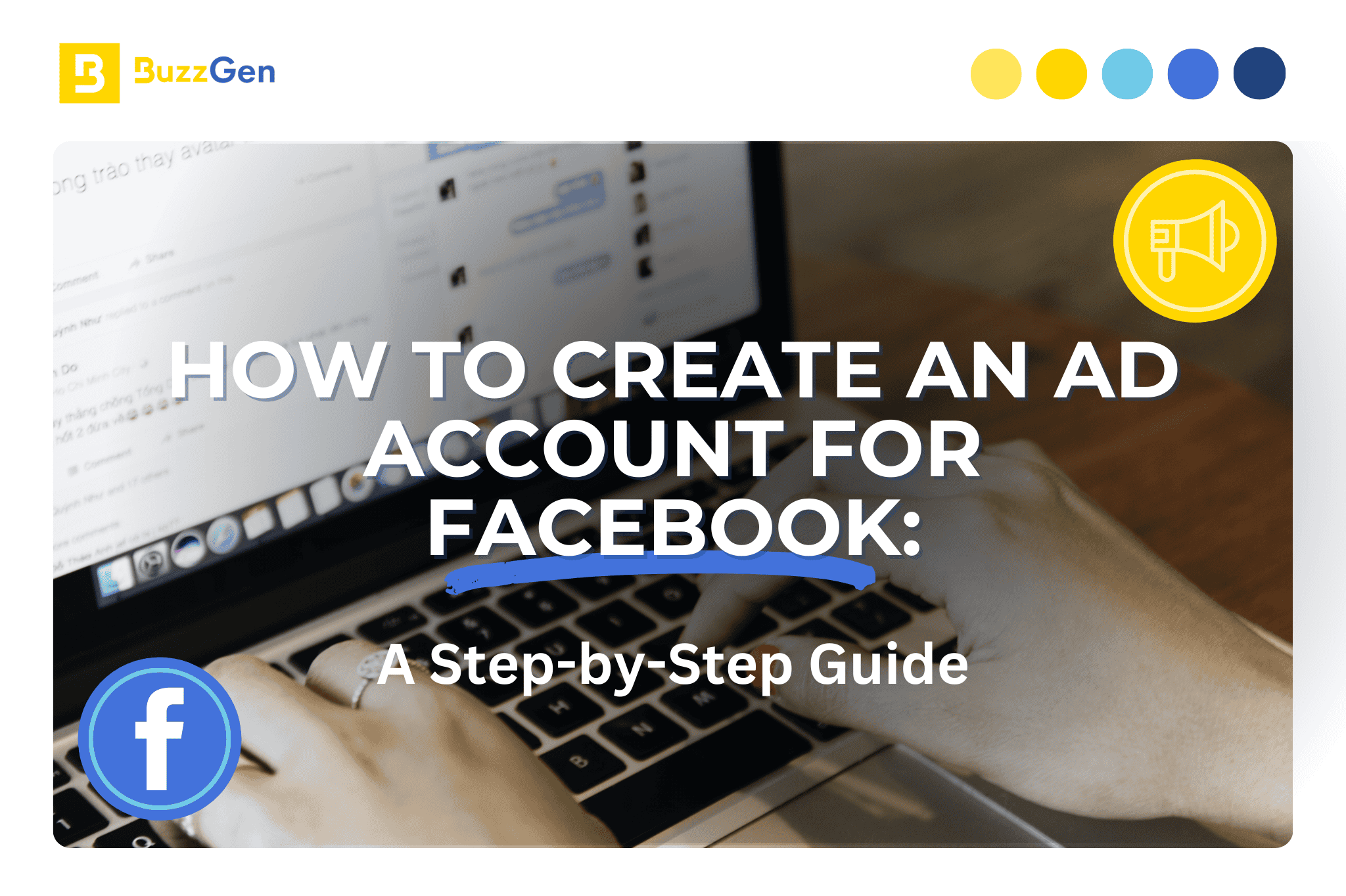 How to Create an Ad Account for Facebook: A Step-by-Step Guide