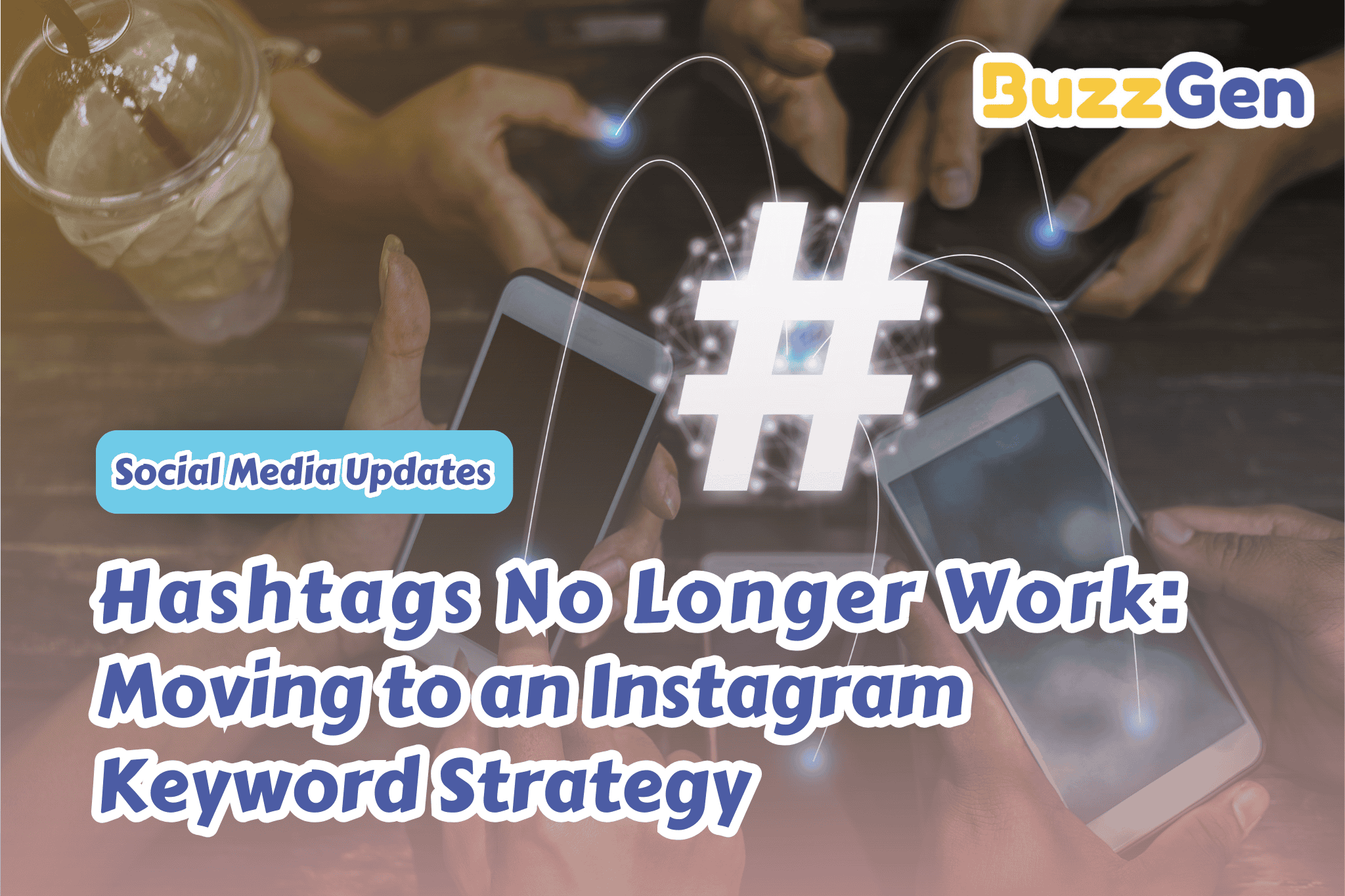 Hashtags No Longer Work: Moving to an Instagram Keyword Strategy