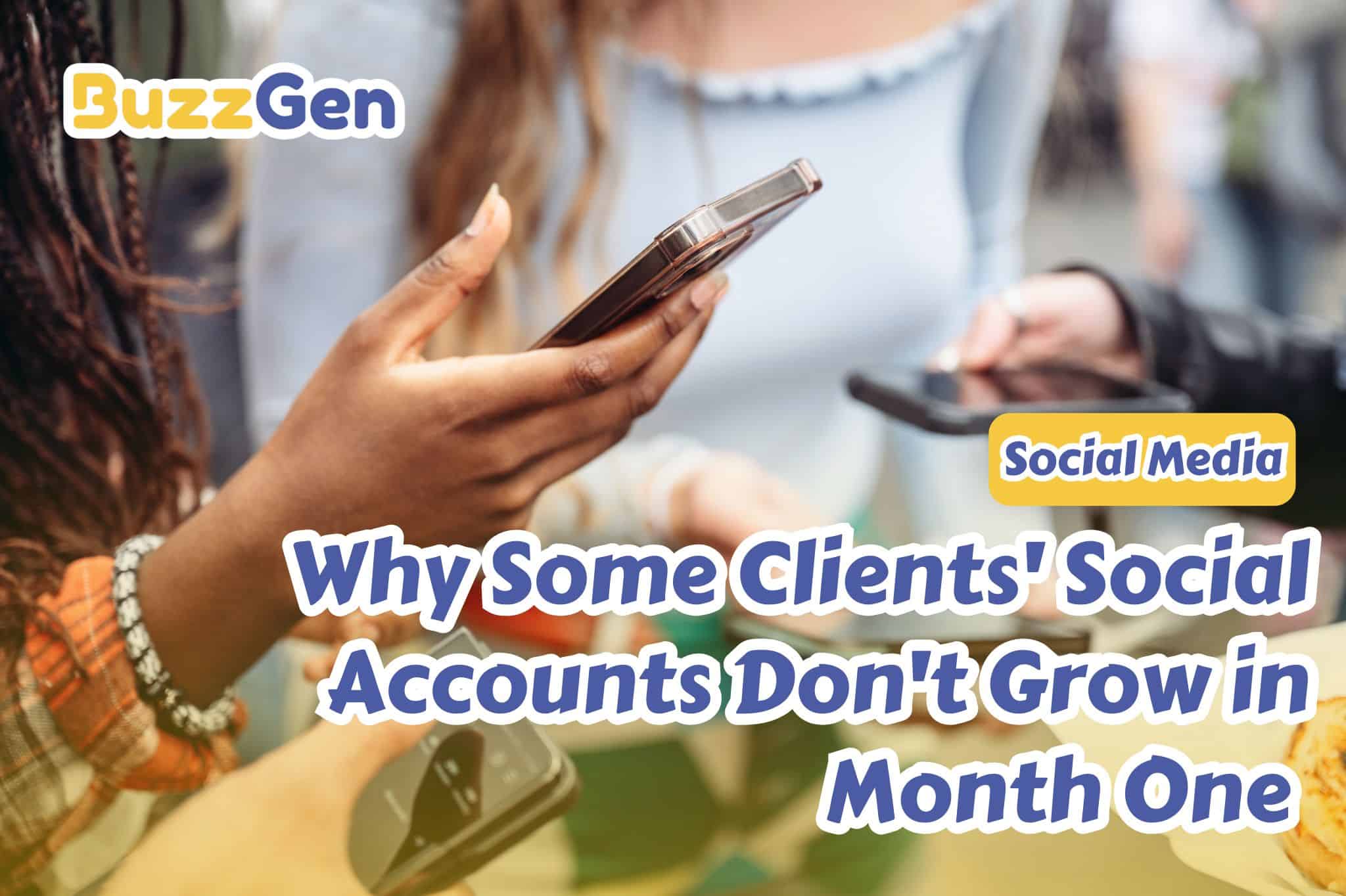 Why Some Clients’ Social Accounts Don’t Grow in Month One 